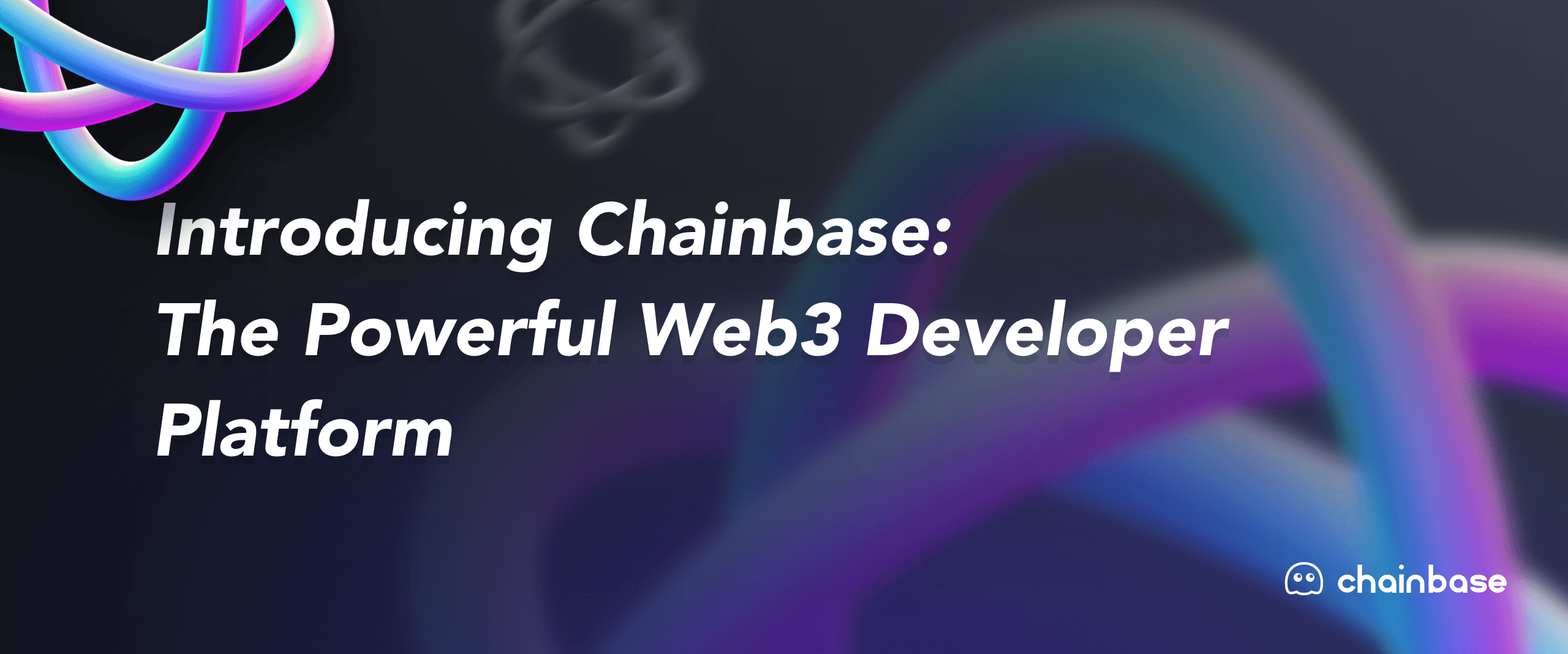 Introducing Chainbase: The Powerful Web3 Developer Platform