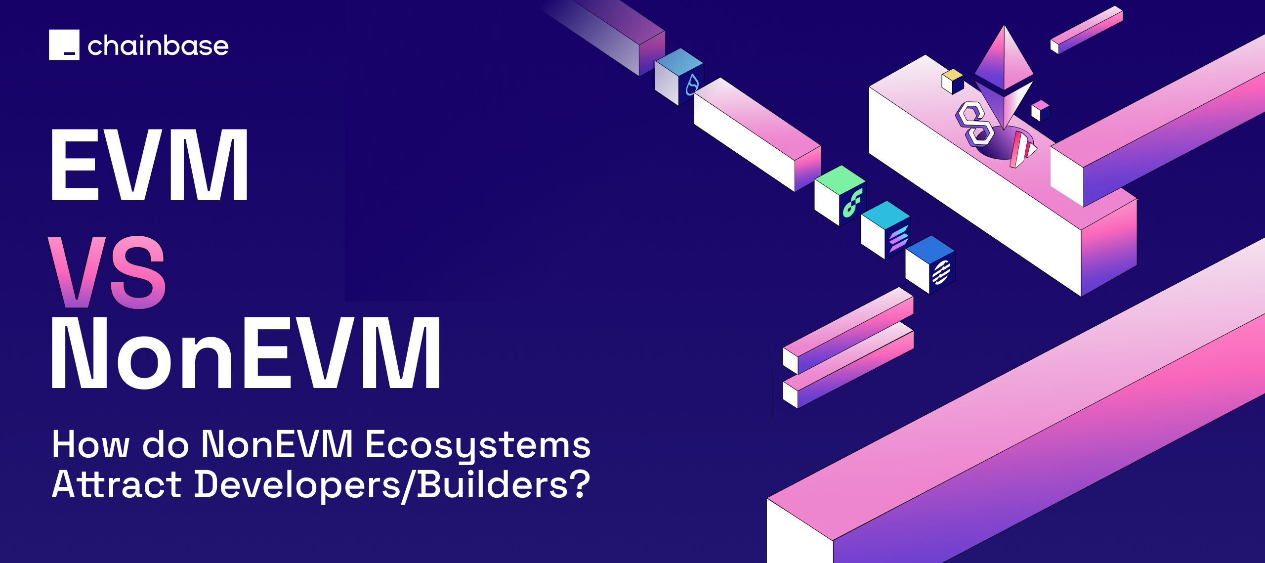 EVM VS NonEVM: How do NonEVM Ecosystems Attract Developers/Builders?