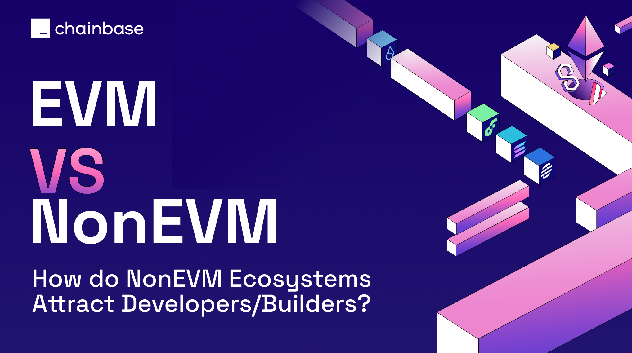 EVM VS NonEVM: How do NonEVM Ecosystems Attract Developers/Builders?