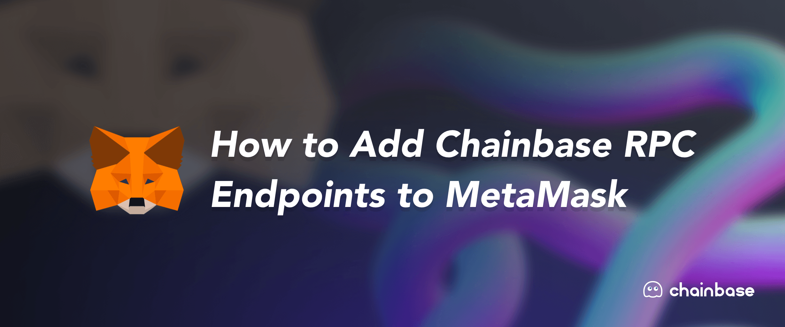 How to Add Chainbase RPC Endpoints to Metamask