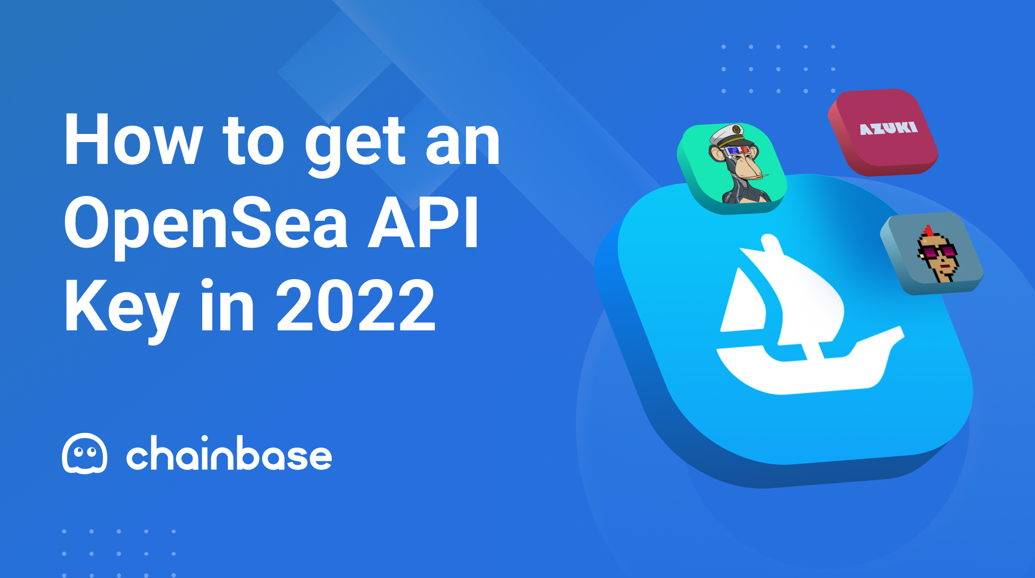 how-to-get-an-opensea-api-key-in-2022-full-guide-chainbase-blog