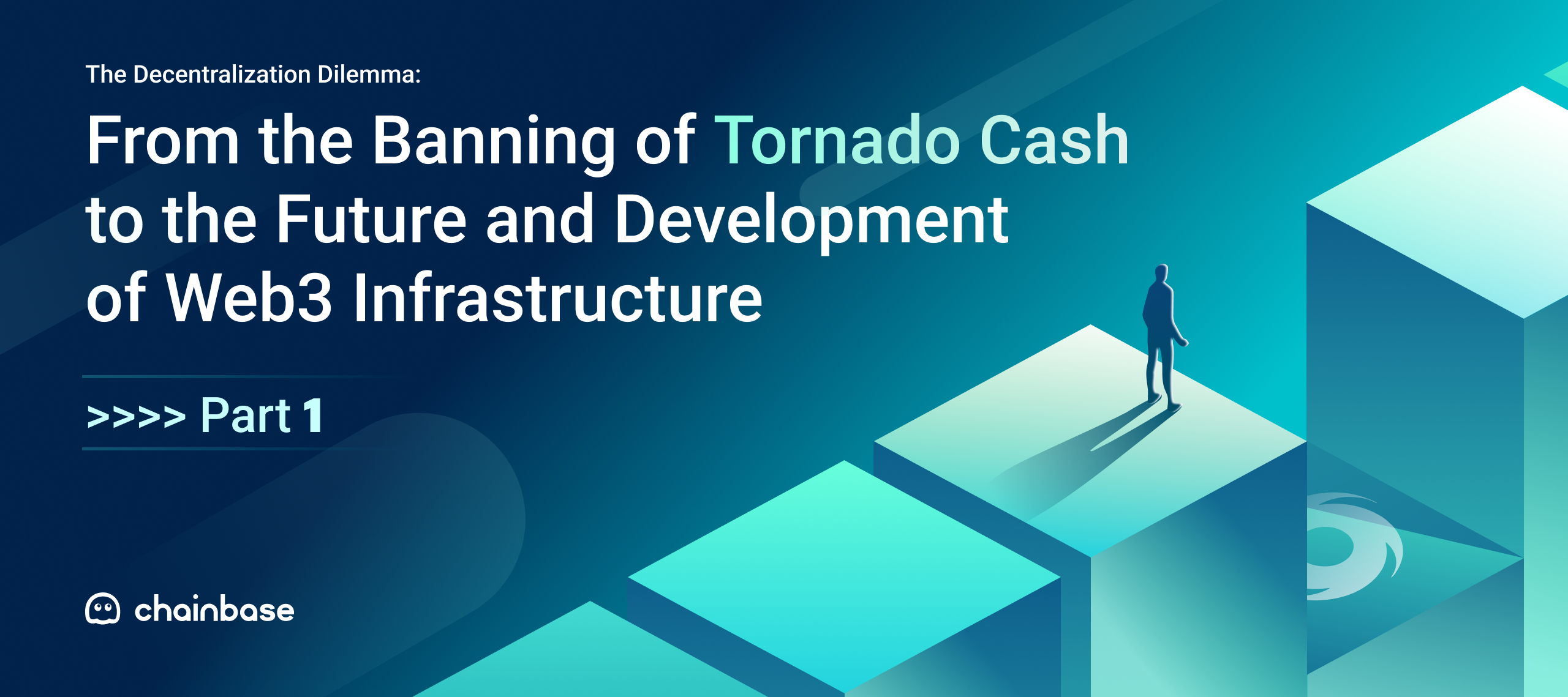 The Decentralization Dilemma: From the Banning of Tornado Cash to the Future and Development of Web3 Infrastructure - Part 1