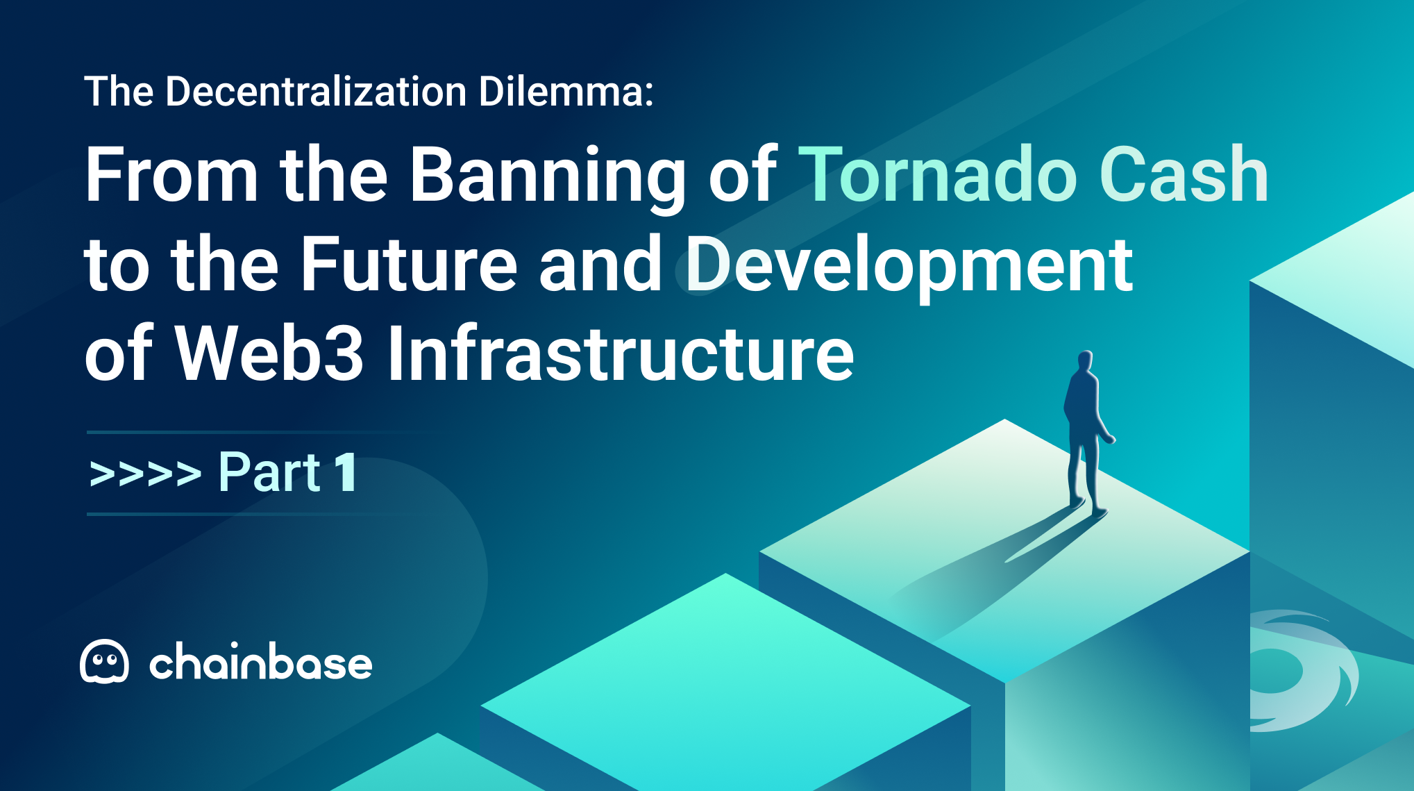 The Decentralization Dilemma: From the Banning of Tornado Cash to the Future and Development of Web3 Infrastructure - Part 1